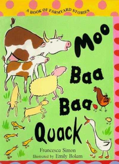 Moo Baa Baa Quack (Farmyard stories) By Francesca Simon