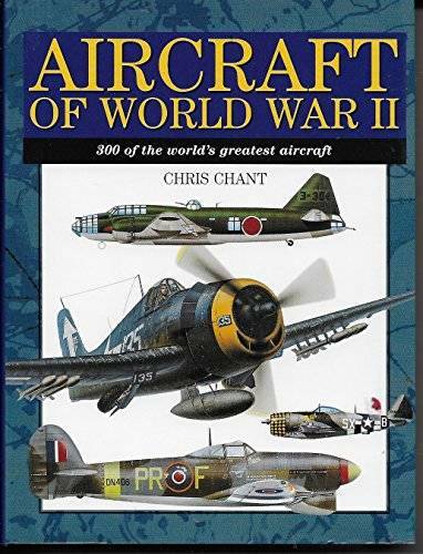 Aircraft of World War II - Hardcover By Chant, Christopher - GOOD Aircraft of World War II - Hardcover By Chant, Christopher - GOOD