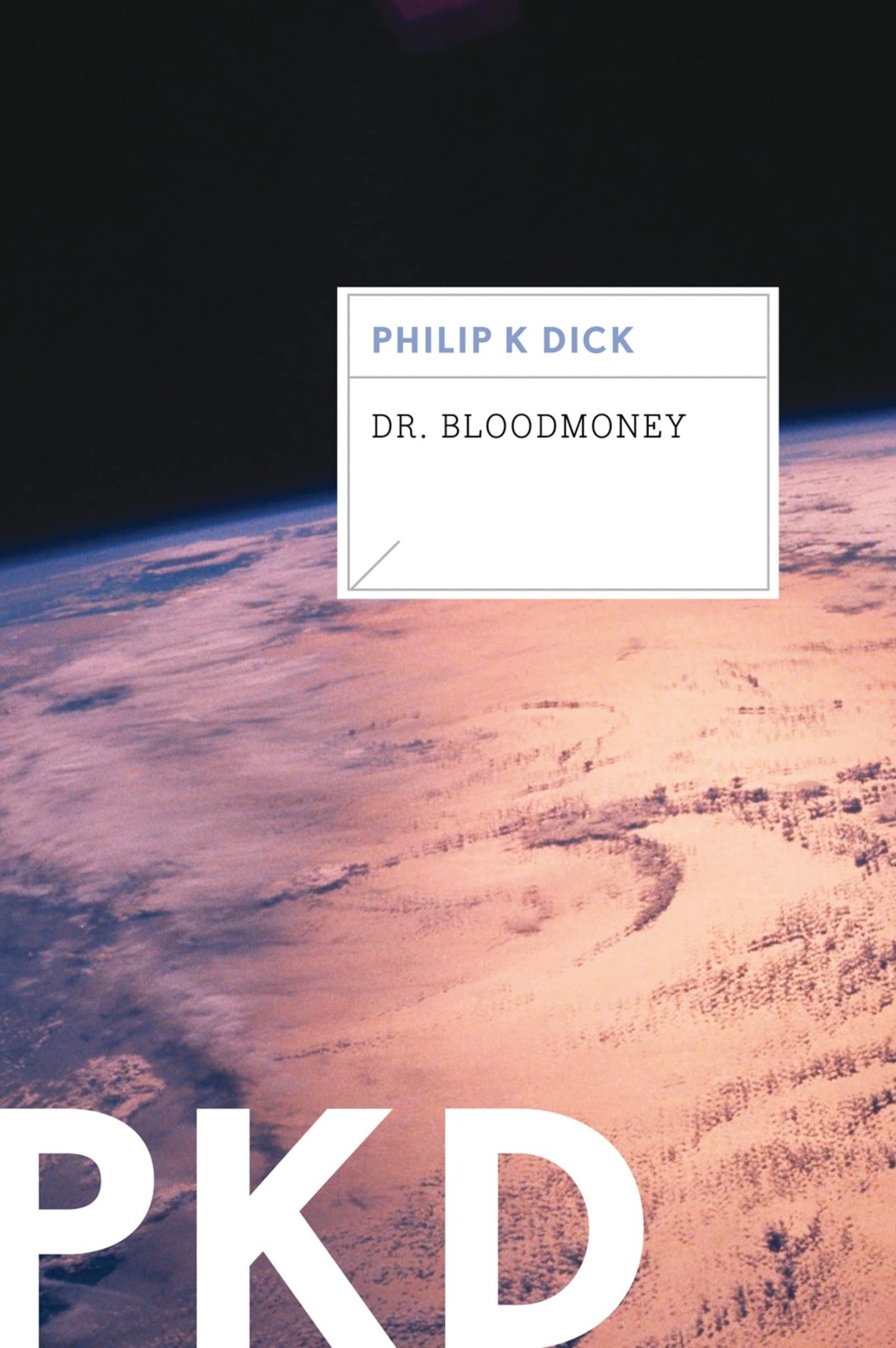 Dr. Bloodmoney: Philip K. Dick\'s Darkly Comic Post-Apocalyptic Science Ficti... Dr. Bloodmoney: Philip K. Dick\'s Darkly Comic Post-Apocalyptic Science Ficti...