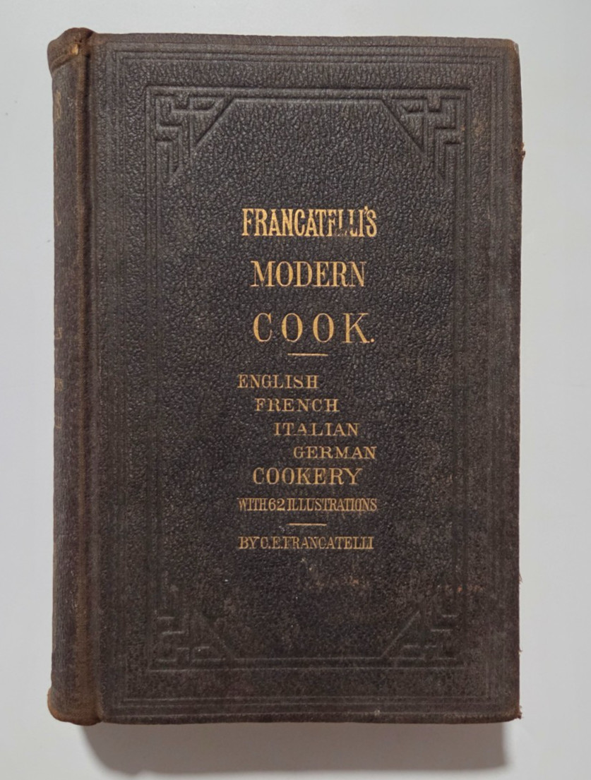 1879 Francatelli\'s Modern Cook | Charles Elme Francatelli | Antique Cookbook