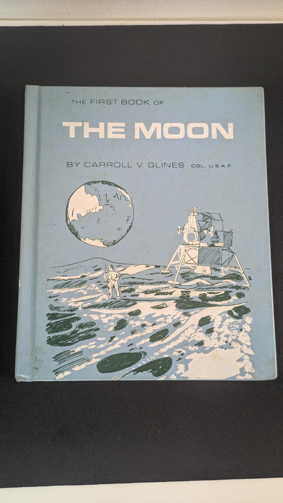 The First Book of the Moon Carroll Glines 1967 1st Printing Vintage Space Apollo