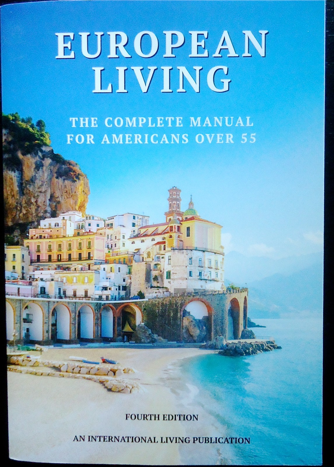 European Living The Complete Manual For Americans Over 55 2025 4th Edition PB European Living The Complete Manual For Americans Over 55 2025 4th Edition PB