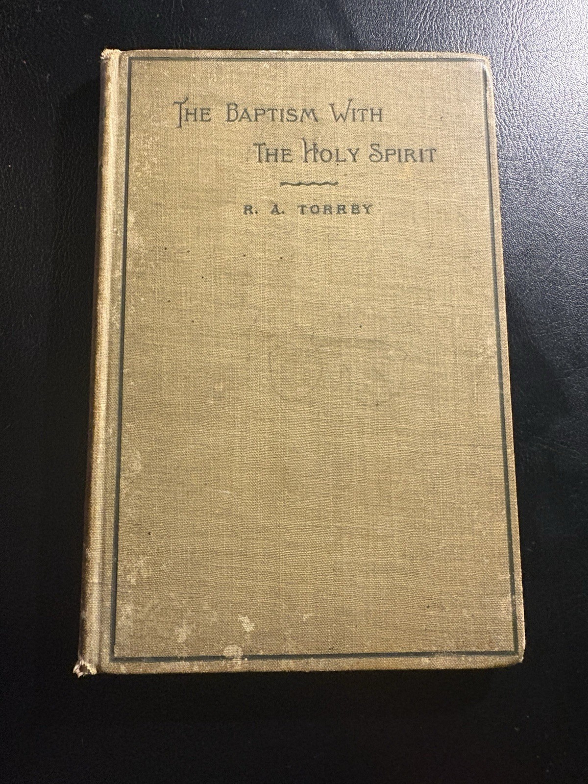 1895 R.A. Torrey The Baptism With the Holy Spirit Antique Christian Hardcover