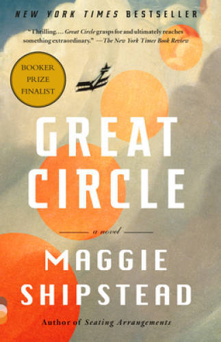 Great Circle: A novel - Paperback By Shipstead, Maggie - VERY GOOD