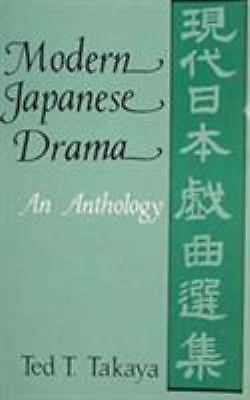 Modern Japanese Drama: An Anthology by Takaya, Ted Modern Japanese Drama: An Anthology by Takaya, Ted