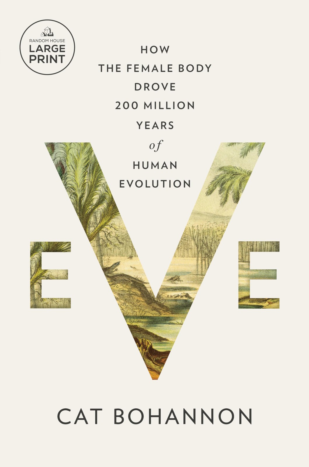 Eve: How the Female Body Drove 200 Million Years of Human Evolution (Random ...