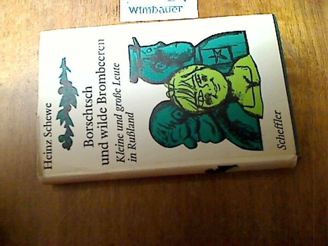 Borschtsch und wilde Brombeeren : Kleine u. grosse Leute in Russland. [Mit 29 Ka