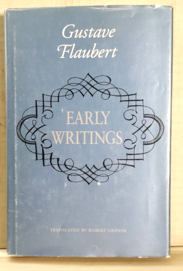 Early Writings of Gustave Flaubert SIGNED B47 Early Writings of Gustave Flaubert SIGNED B47