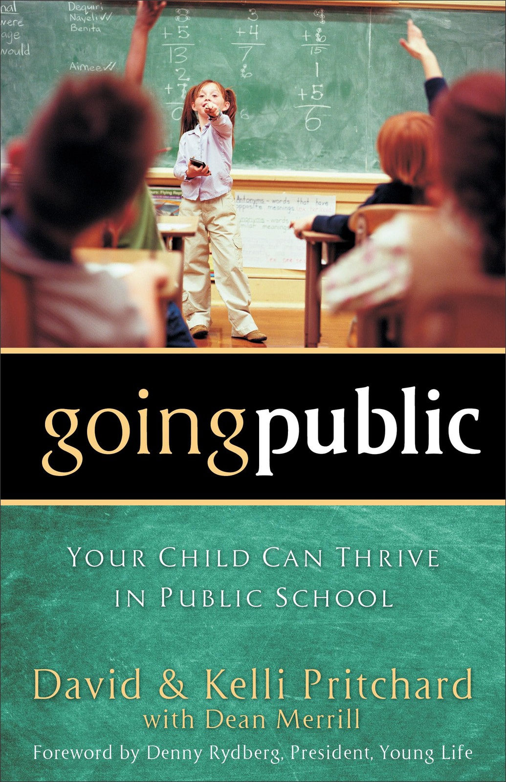 Going Public: Your Child Can Thrive in Public School - paperback Pritchard, ... Going Public: Your Child Can Thrive in Public School - paperback Pritchard, ...