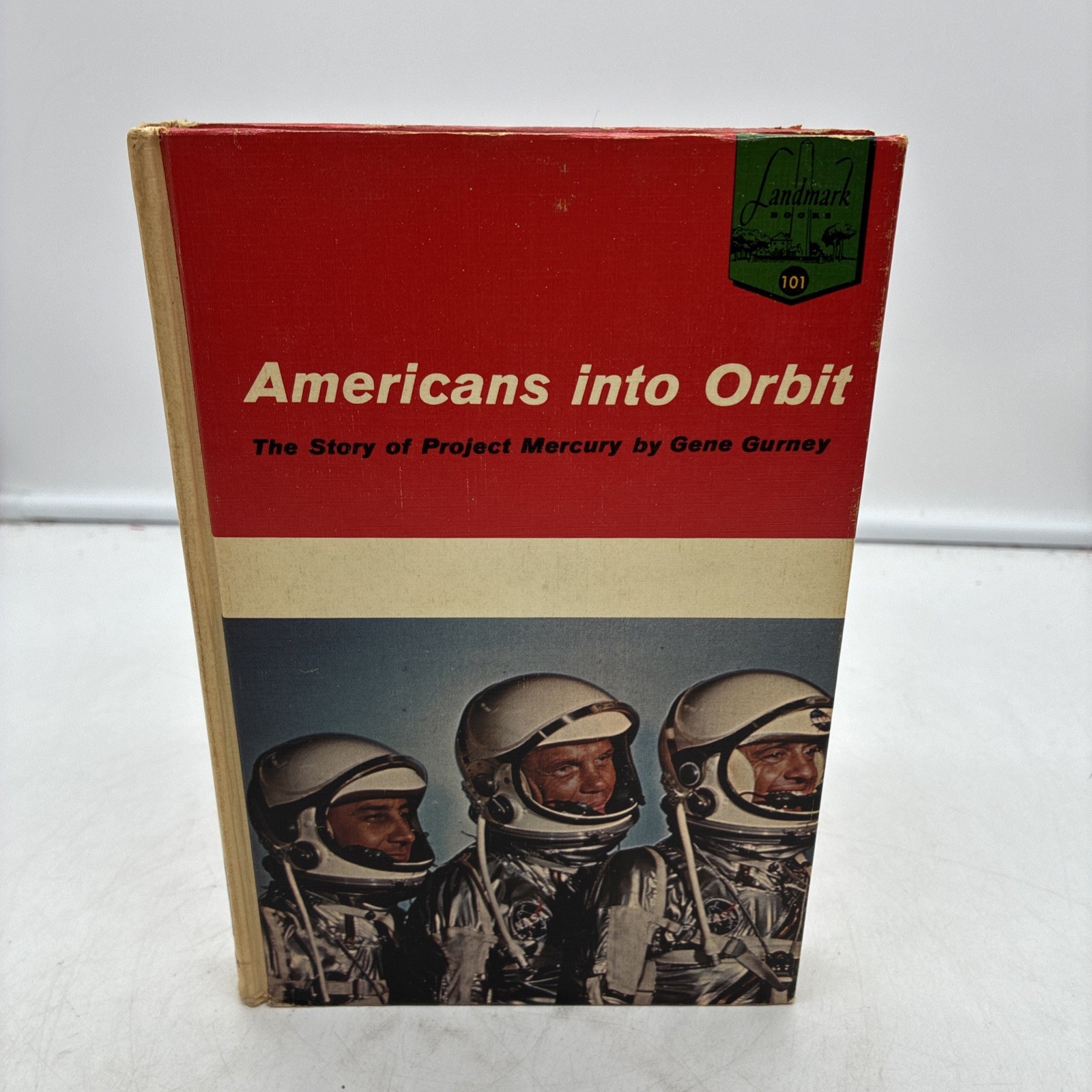 Americans into Orbit The Story of Project Mercury by Gene Gurney HC 1965