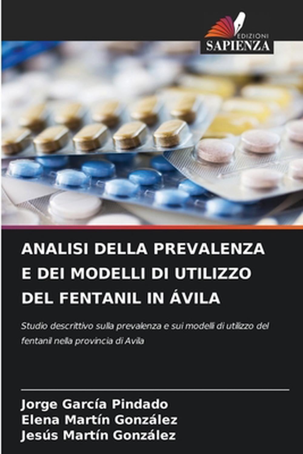 Analisi Della Prevalenza E Dei Modelli Di Utilizzo del Fentanil in vila by Jorge