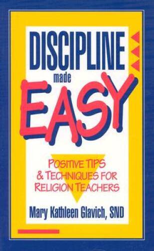 Discipline Made Easy: Positive Tips  Techniques for Relig - VERY GOOD