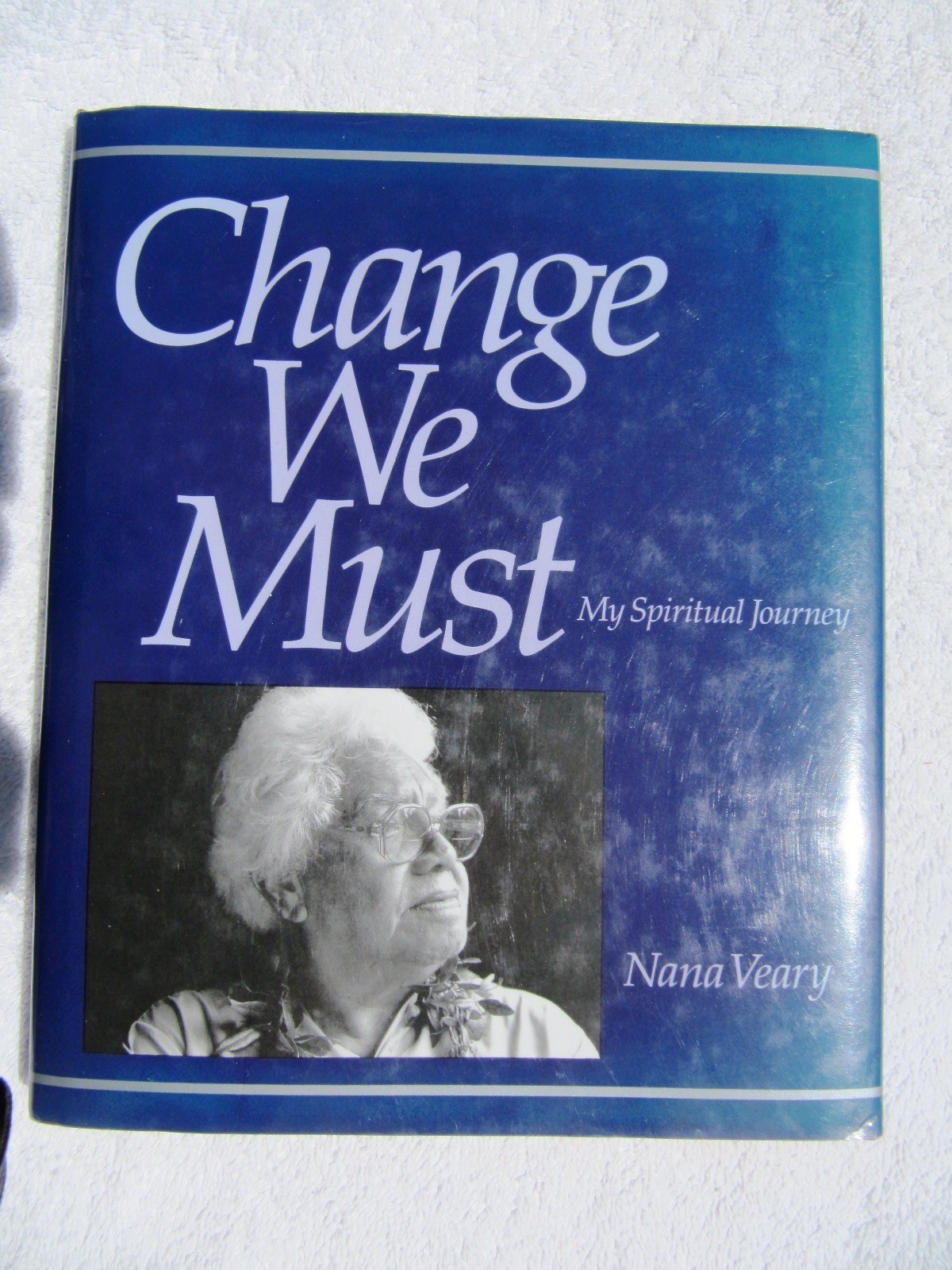 NANA VEARY Hawaiian Biography: CHANGE WE MUST My Spiritual Journey FIRST EDITION