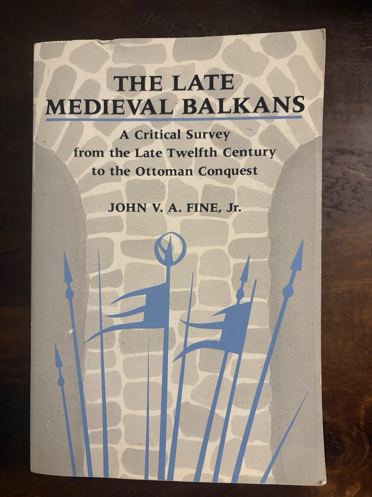 John V A Fine / Late Medieval Balkans Critical Survey From The Late Twelfth