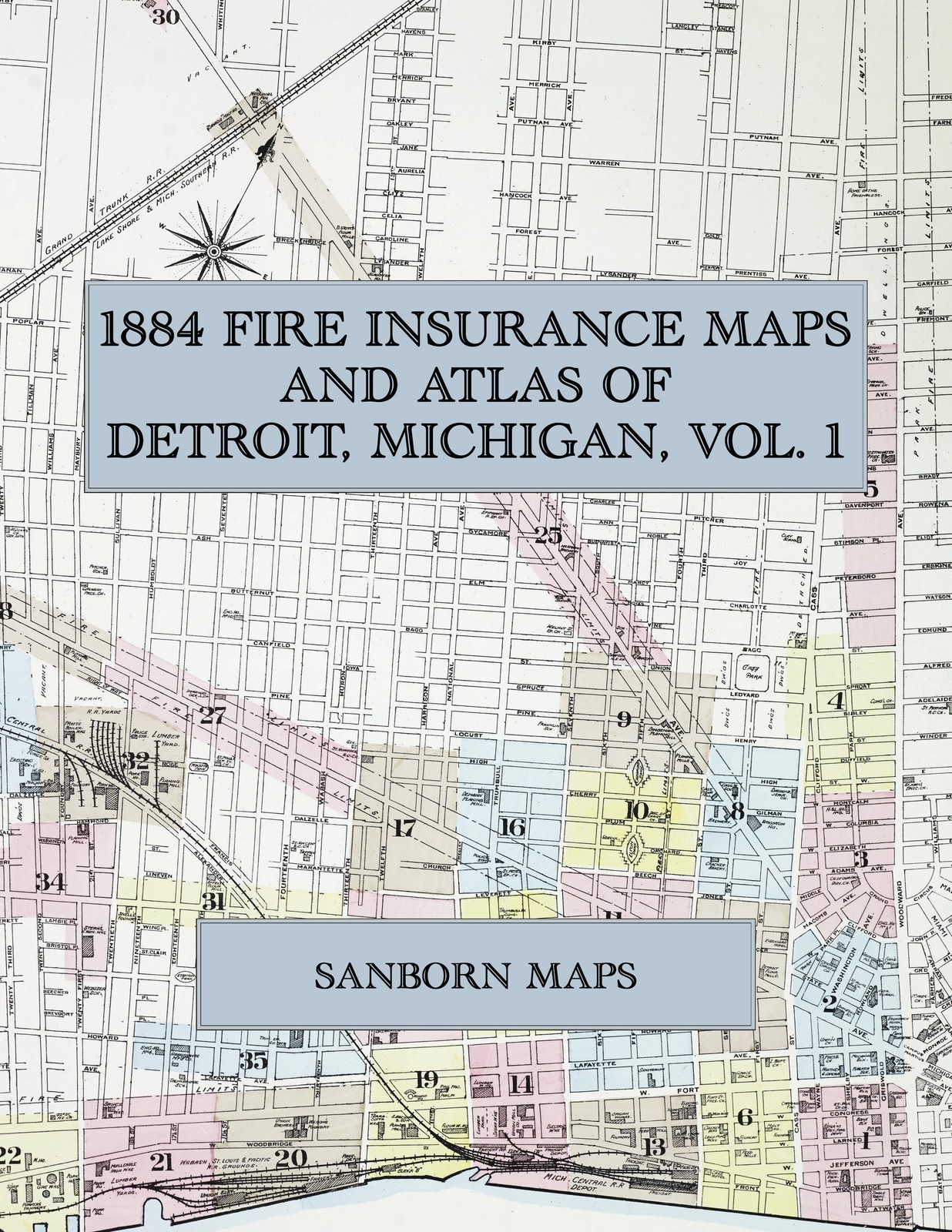 1884 Fire Insurance Maps and Atlas of Detroit, Michigan, Volume 1 Facsimile