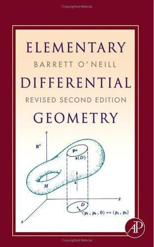 Elementary Differential Geometry, Revised 2nd Edition by Barrett O\'Neill (2006, Elementary Differential Geometry, Revised 2nd Edition by Barrett O\'Neill (2006,
