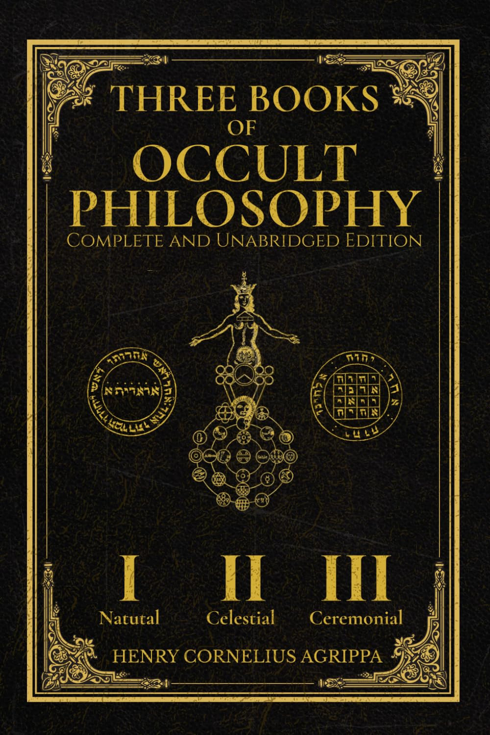 Three Books of Occult Philosophy: The Complete and Unabridged Master Edition wit