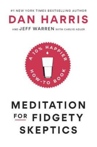 Meditation for Fidgety Skeptics: A 10% Happier How-to Book - Hardcover - GOOD