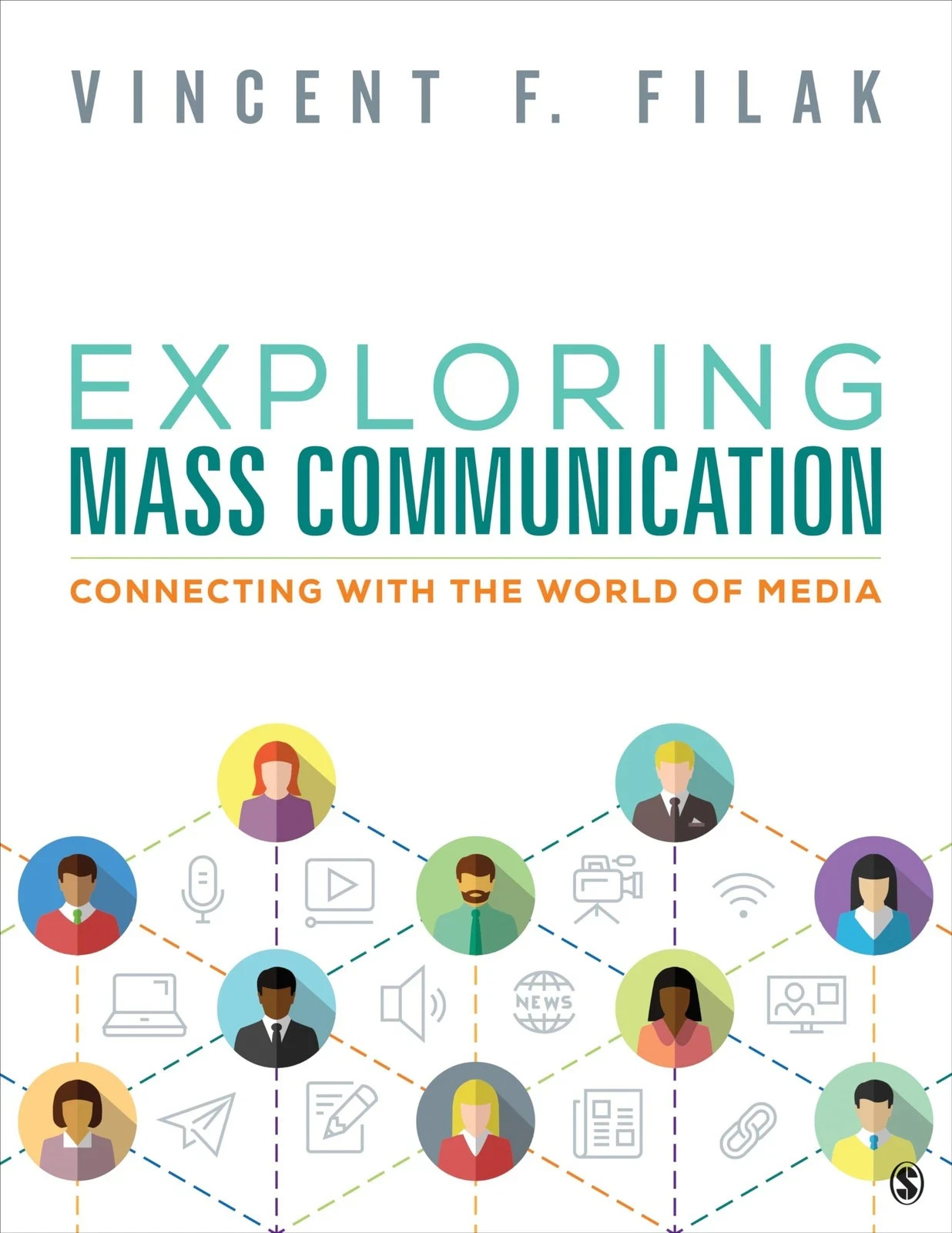 Exploring Mass Communication: Connecting with the World of Media by Filak Exploring Mass Communication: Connecting with the World of Media by Filak