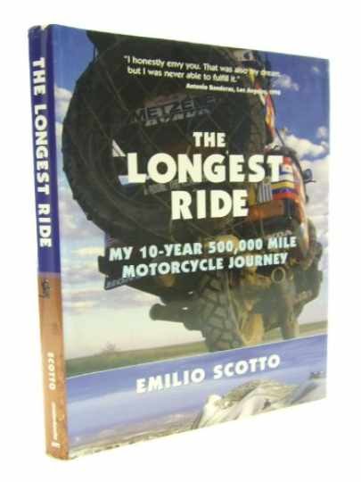 The Longest Ride: My Ten-Year - Hardcover, by Scotto Emilio - Very Good b