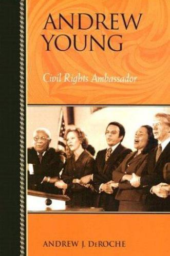 Andrew Young : Civil Rights Ambassador by Andrew J. DeRoche (2003, Trade...