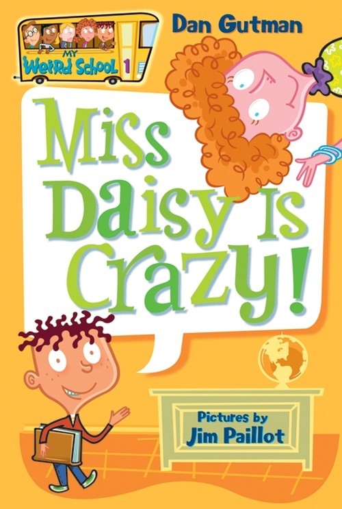 My Weird School #1: Miss Daisy Is Crazy, Dan Gutman