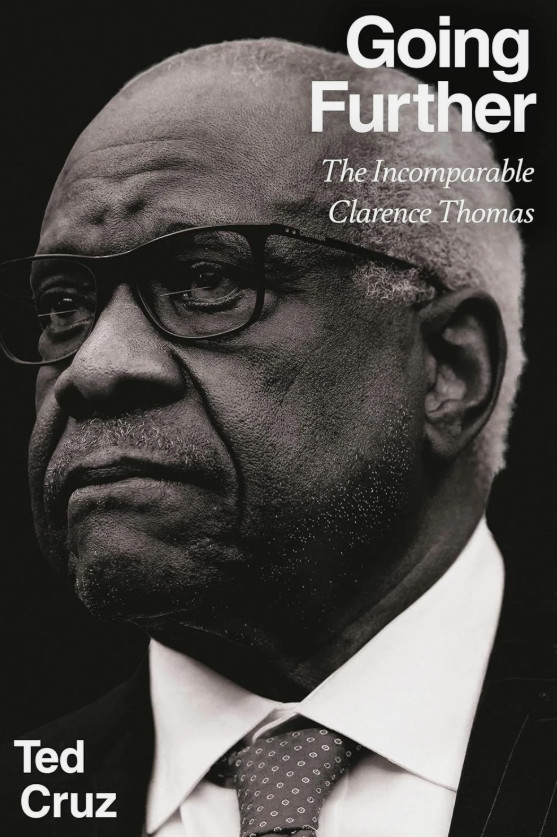 Going Further: The Incomparable Clarence Thomas Hardcover by Ted Cruz Going Further: The Incomparable Clarence Thomas Hardcover by Ted Cruz