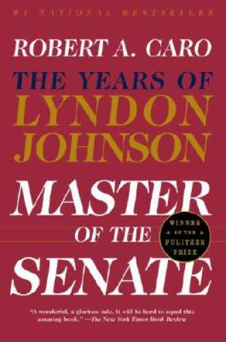 Master Of The Senate: The Years of Lyndon Johnson - Paperback - GOOD Master Of The Senate: The Years of Lyndon Johnson - Paperback - GOOD