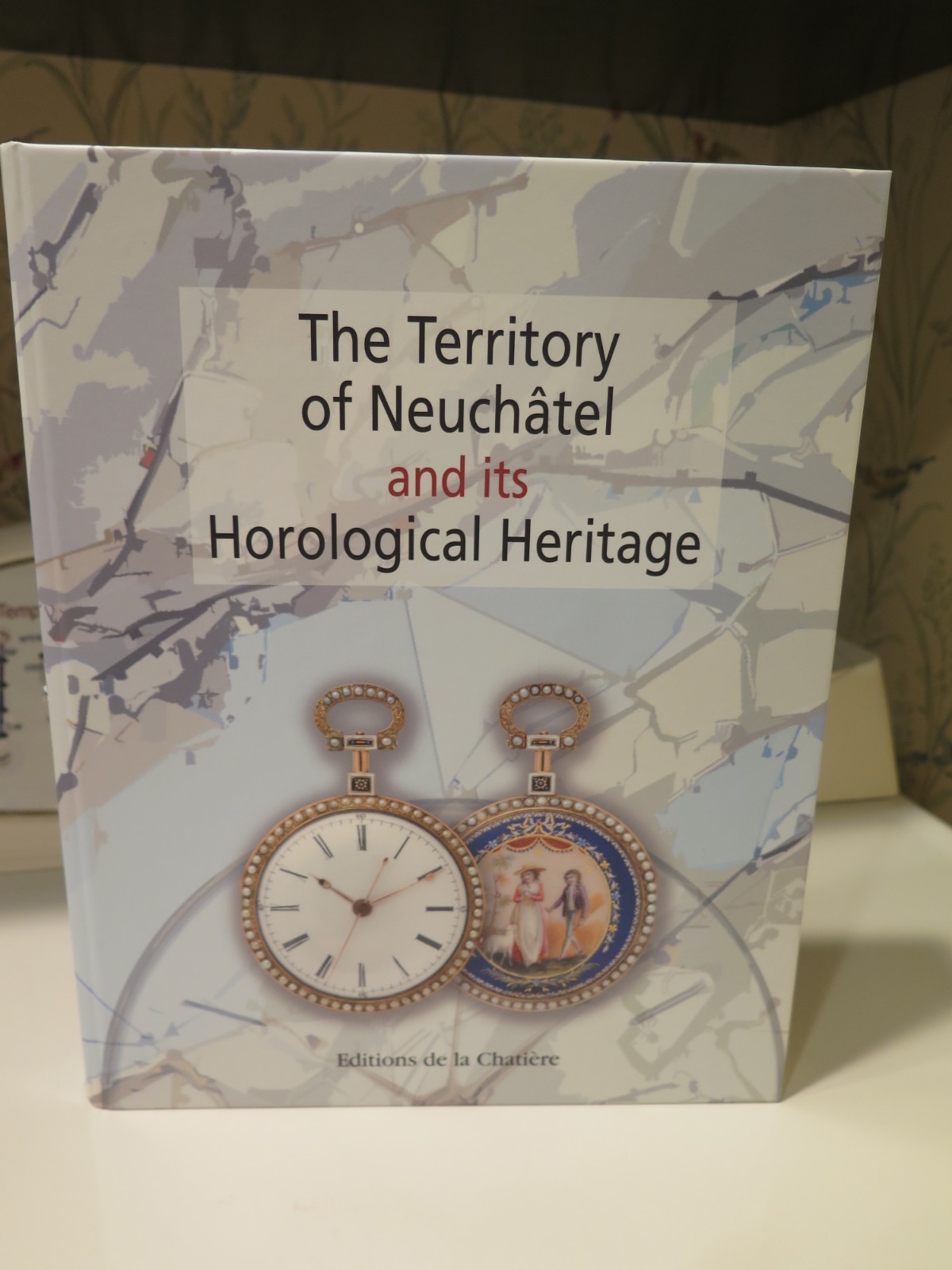 Horology Territory of Neuchatel History of & Its Horological Heritage English HC Horology Territory of Neuchatel History of & Its Horological Heritage English HC