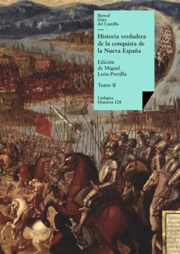 Historia verdadera de la conquista de la Nueva Espana: Tomo II by Diaz del Casti