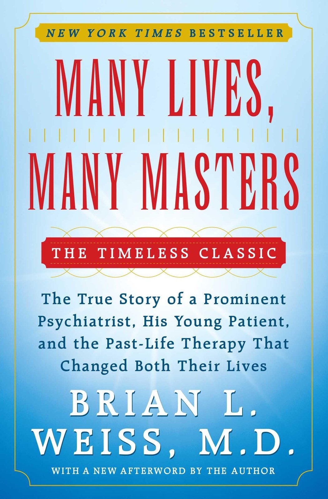 Many Lives, Many Masters: The True Story of a Prominent Psychiatrist, His Yo...