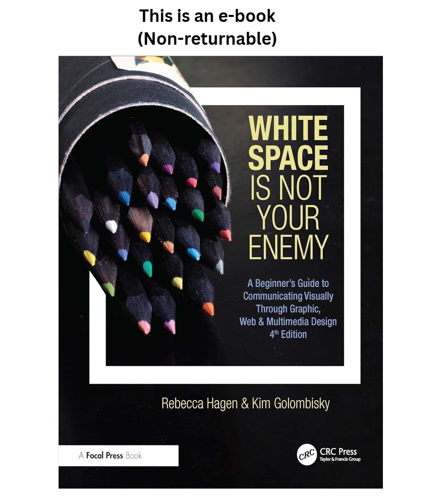 Rebecca Hagen White Space Is Not Your Enemy: A Beginner's Gu 2024 Rebecca Hagen White Space Is Not Your Enemy: A Beginner's Gu 2024