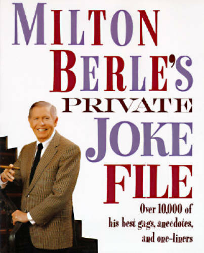 Milton Berle\'s Private Joke File: Over 10,000 of His Best Gags, Anecdotes - GOOD