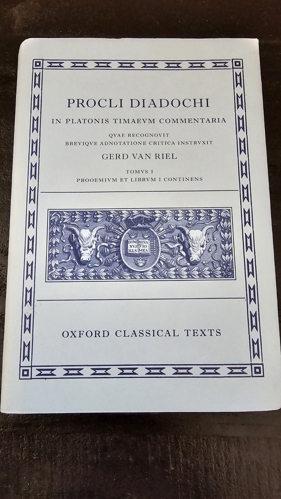 Oxford Classical Texts: Proclus: Commentary On Timaeus Oxford Classical Texts: Proclus: Commentary On Timaeus