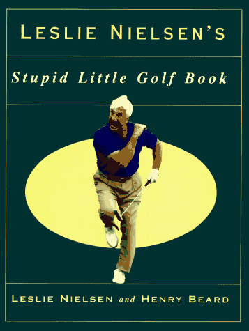 Leslie Nielson\'s Stupid Little Golf Book - Hardcover - VERY GOOD