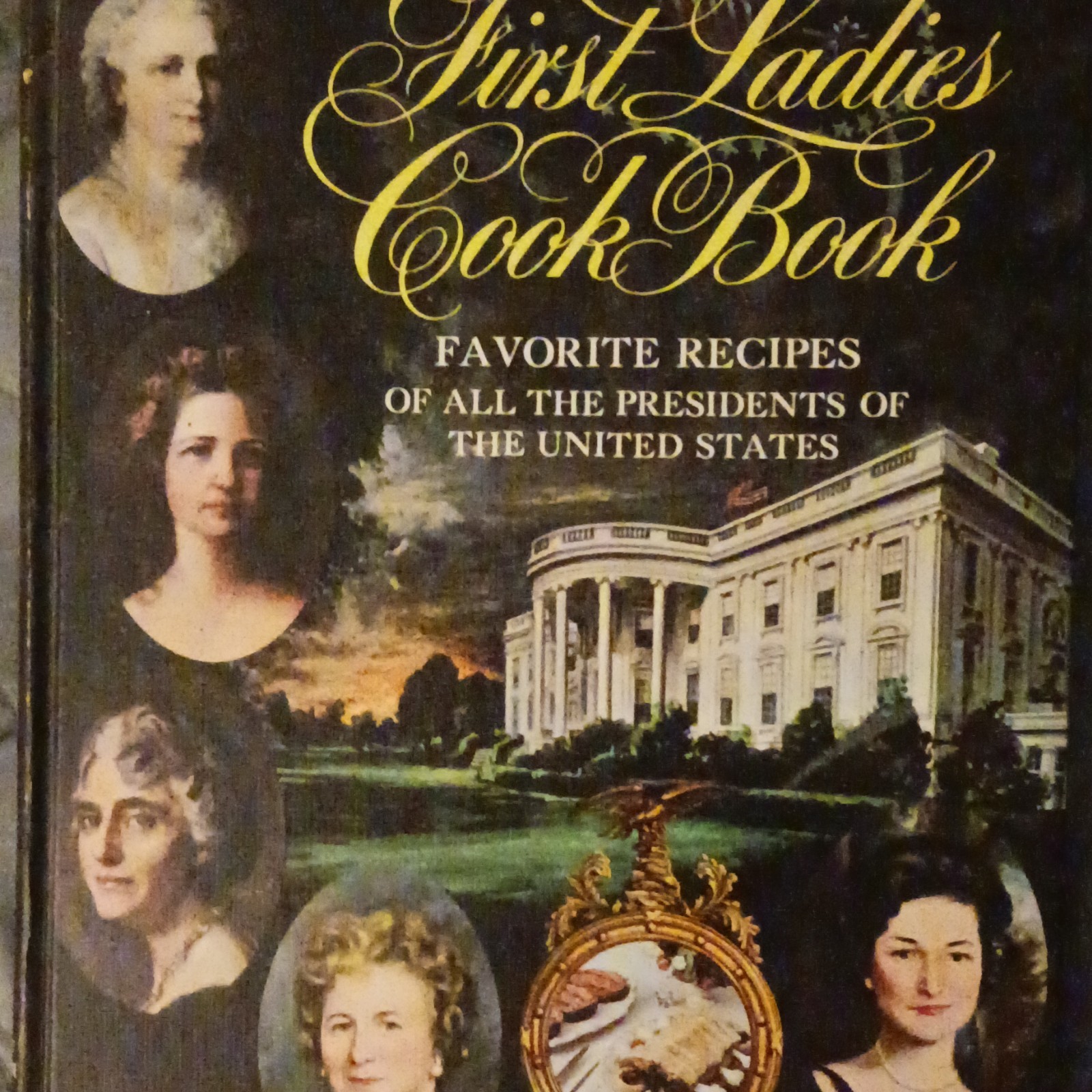 Vintage 1966 The First Ladies Cookbook Presidents Favorites Vintage 1966 The First Ladies Cookbook Presidents Favorites