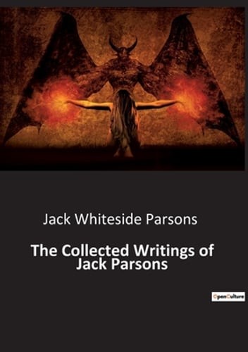 The Collected Writings of Jack Parsons: The Book of Babalon, The Book of: New The Collected Writings of Jack Parsons: The Book of Babalon, The Book of: New