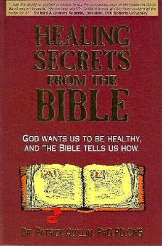 Healing Secrets from the Bible - Paperback By Quillin, Patrick - GOOD Healing Secrets from the Bible - Paperback By Quillin, Patrick - GOOD