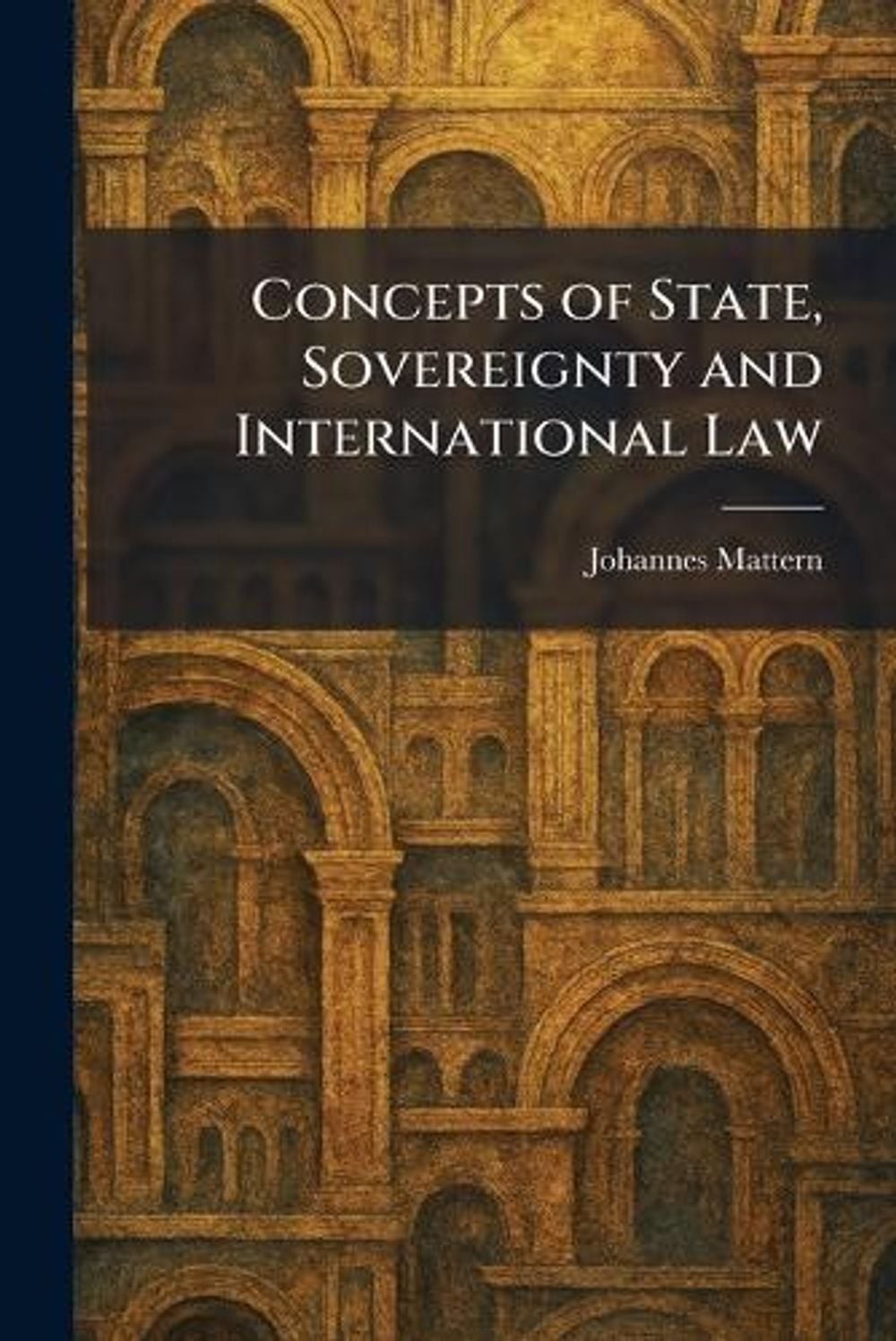 Concepts of State, Sovereignty and International Law by Johannes Mattern Paperba