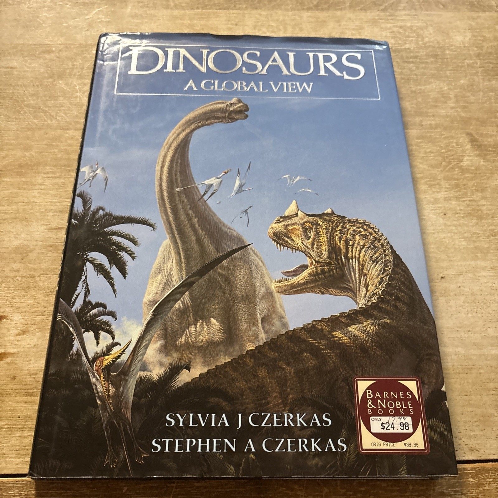 Dinosaurs: a Global View by Sylvia and Stephen Czerk... Dinosaurs: a Global View by Sylvia and Stephen Czerk...