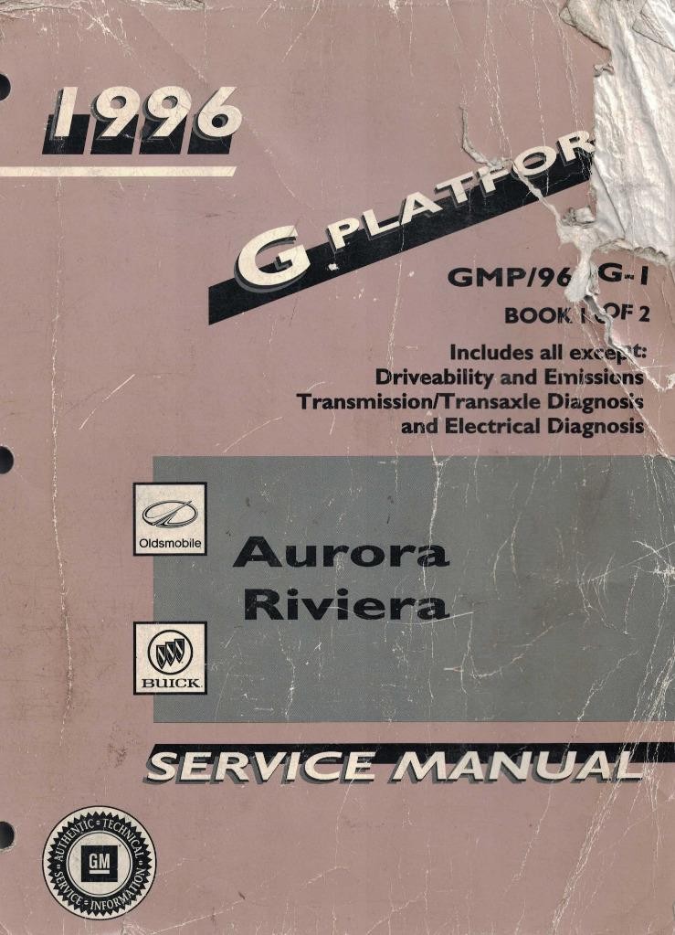 1996 OLDSMOBILE AURORA-BUICK RIVIERA SHOP/SERVICE MANUAL BOOK #1 OF 2
