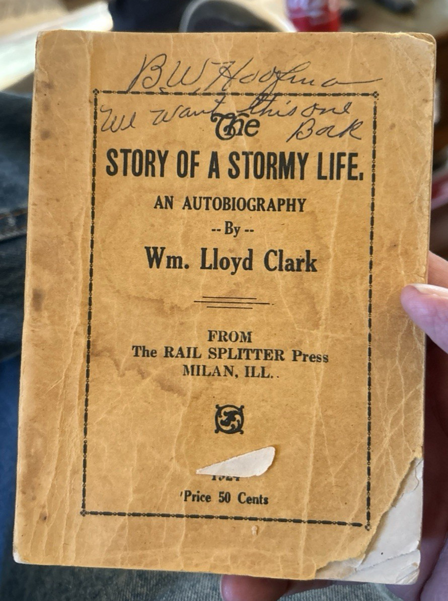 The Story Of A Stormy Life - By Wm Lloyd Clark 1924 The Rail Splitter Press