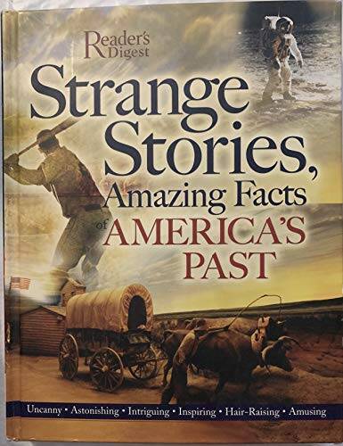 Strange Stories, Amazing Facts of America\'s Past - Hardcover - VERY GOOD