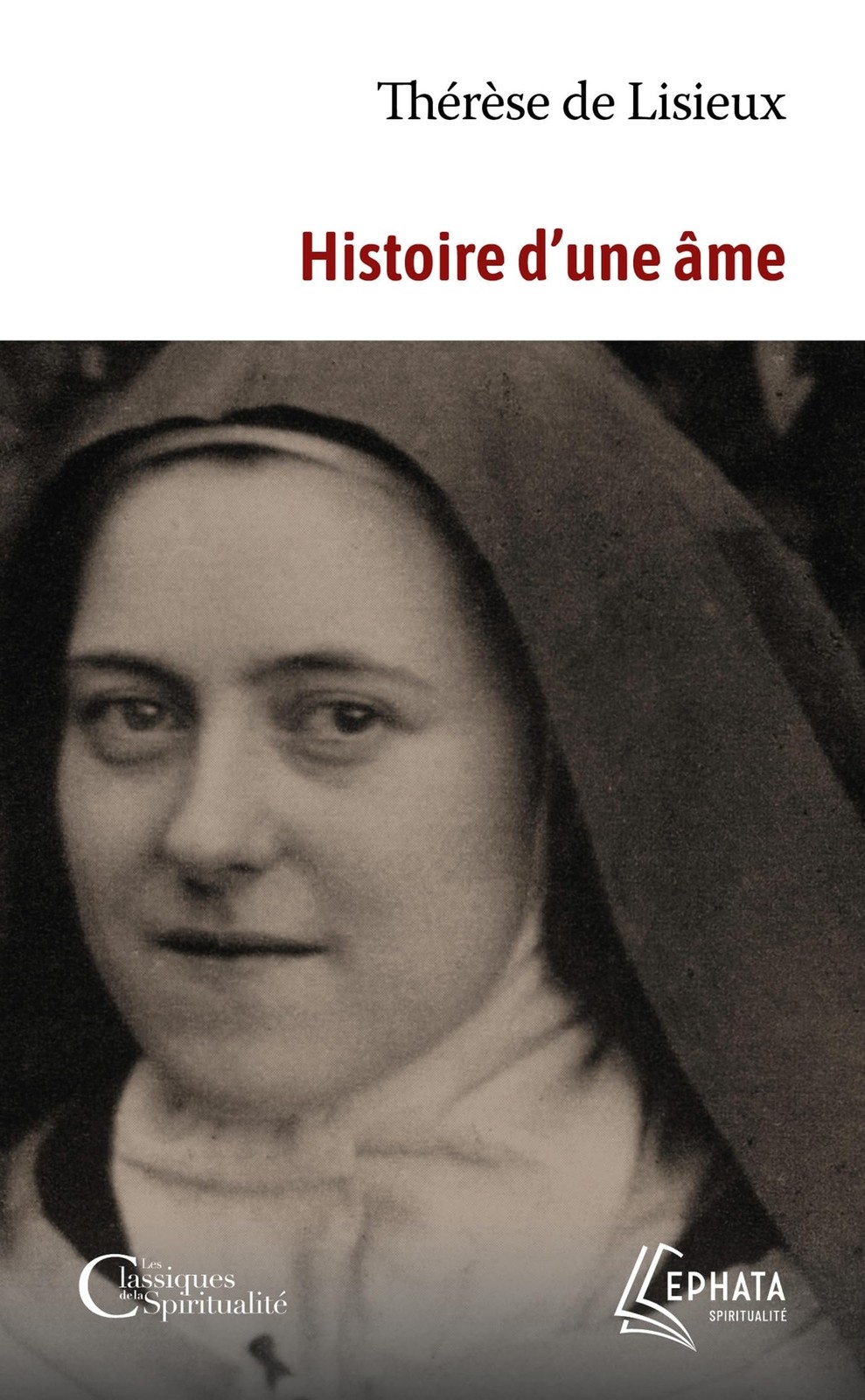 Histoire d\'une âme: Manuscrits autobiographiques
