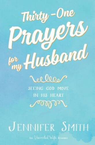 Thirty-One Prayers For My Husband: Seeing God Move In His Heart - VERY GOOD Thirty-One Prayers For My Husband: Seeing God Move In His Heart - VERY GOOD