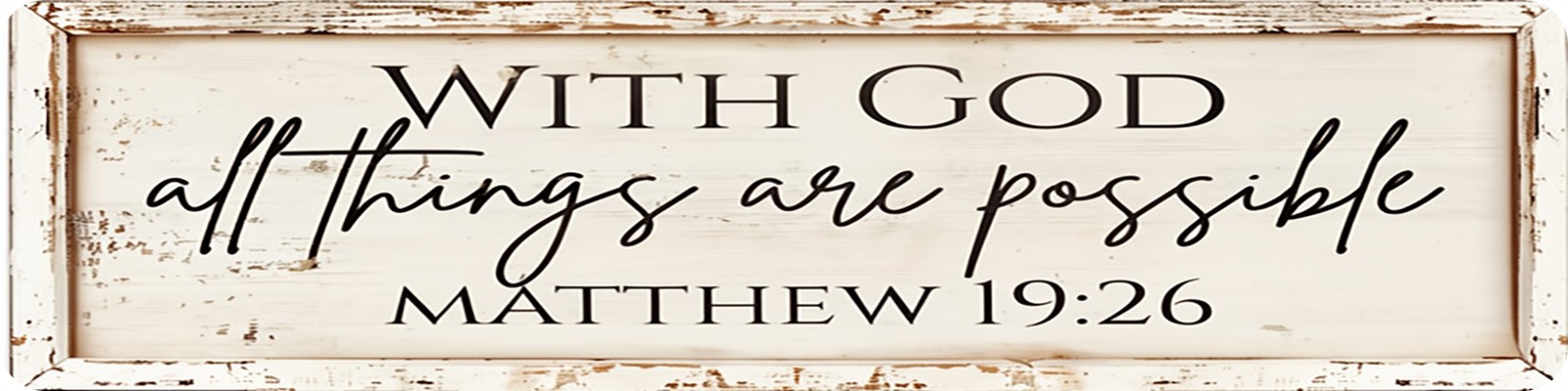 With God all things are possible Matthew 19:26 2D Street Sign 16x4in Wall Decor