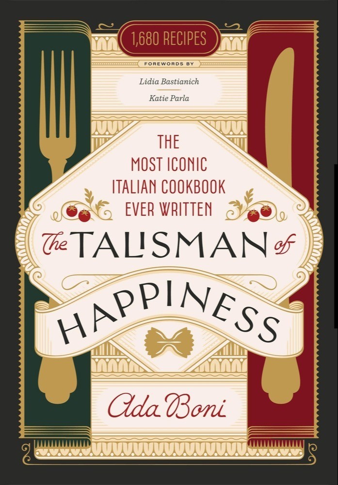 Talisman of Happiness : The Most Iconic Italian Cookbook Ever Written