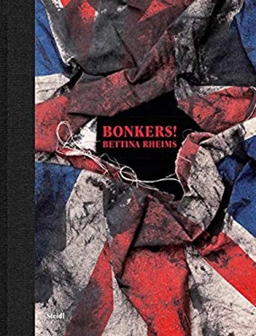 Bettina Rheims: Bonkers Hardcover Bettina Rheims