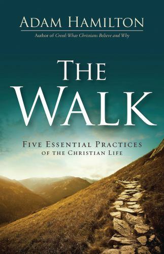 The Walk: Five Essential Practices of the Christian Life by Hamilton, Adam