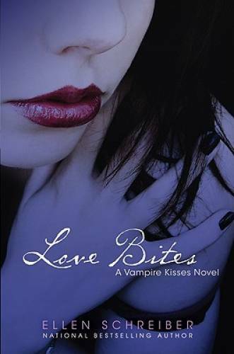 Love Bites (Vampire Kisses, Book 7) - Hardcover By Schreiber, Ellen - GOOD